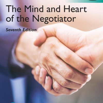 MIND AND HEART OF THE NEGOTIATOR, GLOBAL EDITION, 7TH EDITION