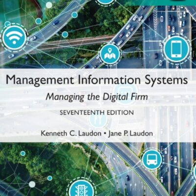 MANAGEMENT INFORMATION SYSTEMS: MANAGING THE DIGITAL FIRM, GLOBAL EDITION