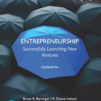 ENTREPRENEURSHIP: SUCCESSFULLY LAUNCHING NEW VENTURES, GLOBAL EDITION, UPDATED, 6TH EDITION
