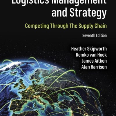 Logistics Management and Strategy: Competing through the Supply Chain