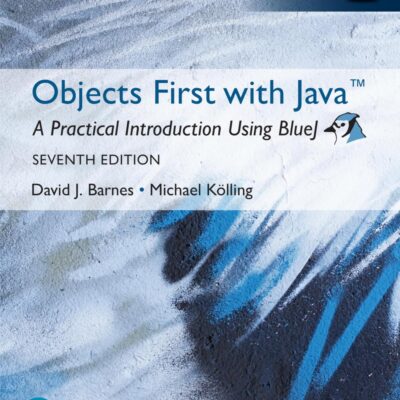 Objects First with Java: A Practical Introduction Using BlueJ, Global Edition