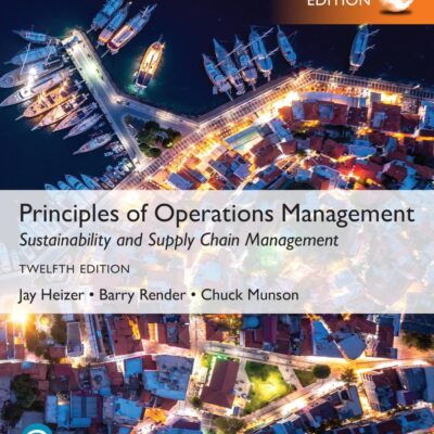 Principles of Operations Management: Sustainability and Supply Chain Management, Global Edition