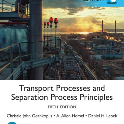 Transport Processes and Separation Process Principles, Global Edition