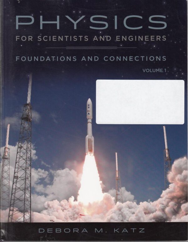 PHYSICS FOR SCIENTISTS AND ENGINEERS: FOUNDATIONS AND CONNECTIONS, ADVANCE EDITION