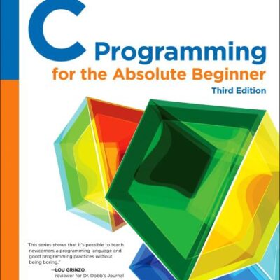 C Programming for the Absolute Beginner