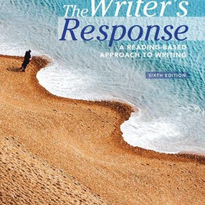 WRITER'S RESPONSE: A READING-BASED APPROACH TO WRITING, 6TH EDITION