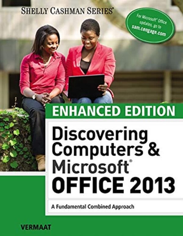 ENHANCED DISCOVERING COMPUTERS & MICROSOFT OFFICE 2013: A COMBINED FUNDAMENTAL APPROACH | 1ST EDITION |