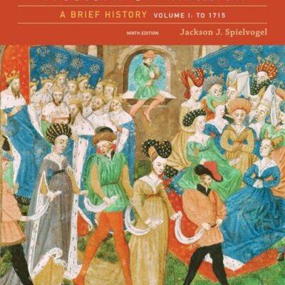 WESTERN CIVILIZATION BRF HISTORY VI TO 1715: A Brief History, Volume I: To 1715