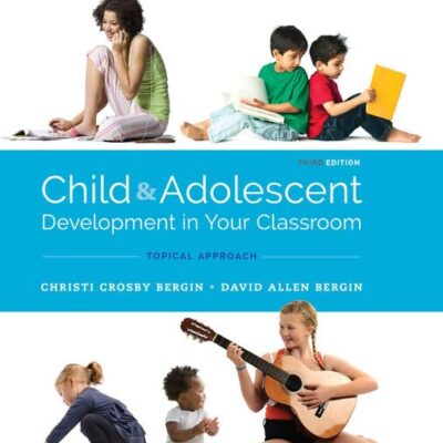 Child and Adolescent Development in Your Classroom: Topic Approach (Mindtap Course List)