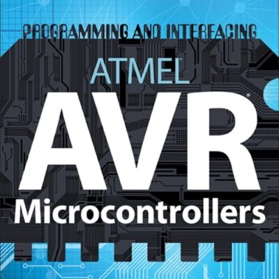PROGRAMMING AND INTERFACING ATMEL'S AVRS 1ST EDITION