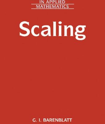 Scaling (Cambridge Texts in Applied Mathematics Book 34)