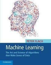 MACHINE LEARNING SOUTH ASIA EDITION: THE ART AND SCIENCE OF ALGORITHMS THAT MAKE SENSE OF DATA