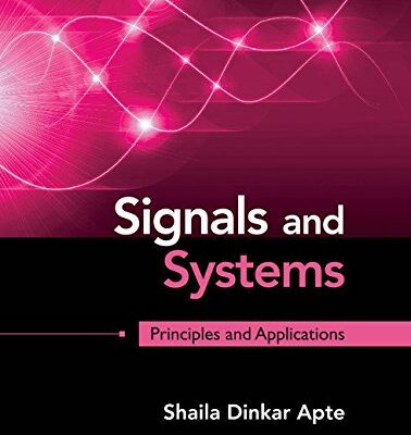 SIGNALS AND SYSTEMS : PRINCIPLES AND APPLICATIONS