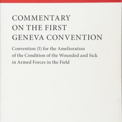 Commentary on the First Geneva Convention