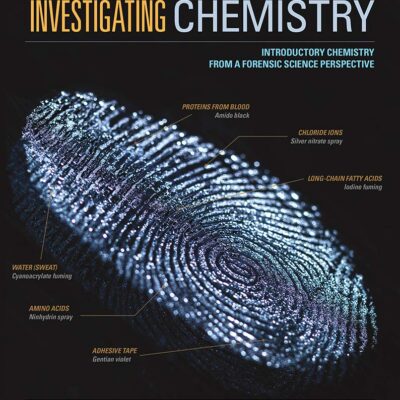 Investigating Chemistry: Introductory Chemistry From A Forensic Science Perspective
