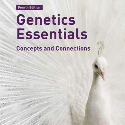 GENETICS ESSENTIALS: CONCEPTS AND CONNECTIONS, 4TH EDITION