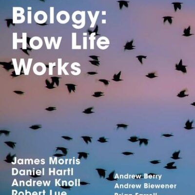 BIOLOGY: HOW LIFE WORKS, 2ND EDITION