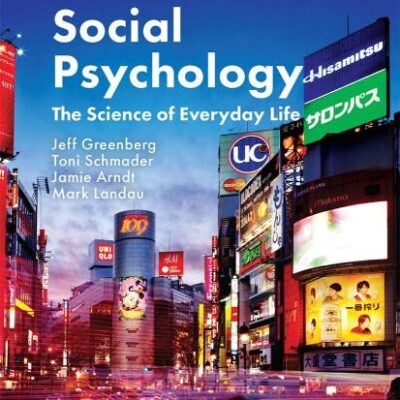 SOCIAL PSYCHOLOGY: THE SCIENCE OF EVERYDAY LIFE, 2ND EDITION