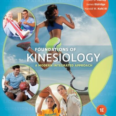 Foundations of Kinesiology: A Modern Integrated Approach (Mindtap Course List)