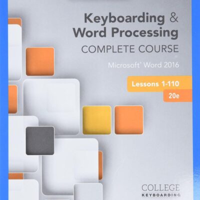 Keyboarding and Word Processing Complete Course Lessons 1-110: Microsoft (R) Word 2016: Keyboarding & Word Processing, Lessons 1-110, Complete Course (Mindtap Course List)