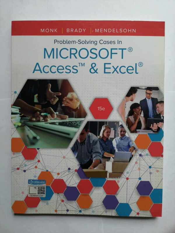 PROBLEM SOLVING CASES IN MICROSOFT ACCESS & EXCEL, 15TH EDITION