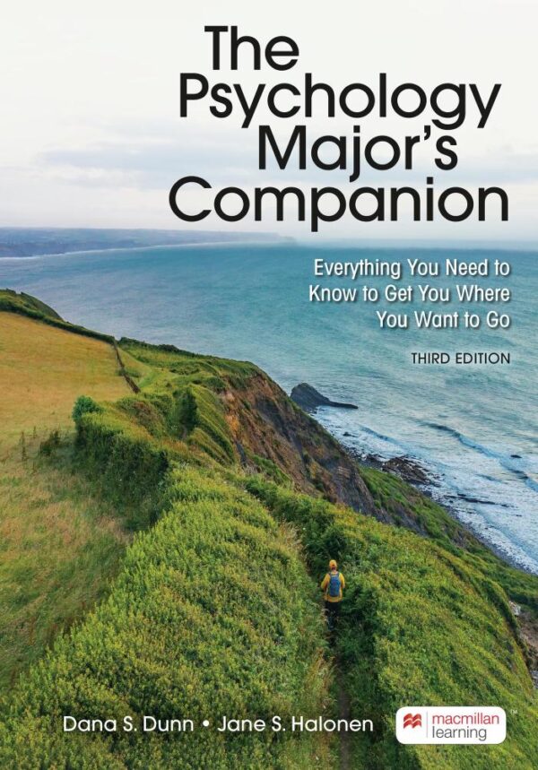 The Psychology Major's Companion: Everything You Need to Know to Get You Where You Want to Go
