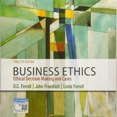 Business Ethics: Ethical Decision Making & Cases