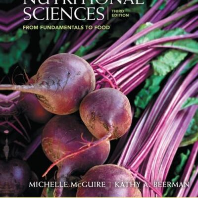 Nutritional Sciences: From Fundamentals to Food, Enhanced Edition