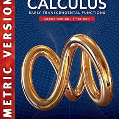 CALCULUS: EARLY TRANSCENDENTAL FUNCTIONS, INTERNATIONAL METRIC EDITION, 7TH EDITION