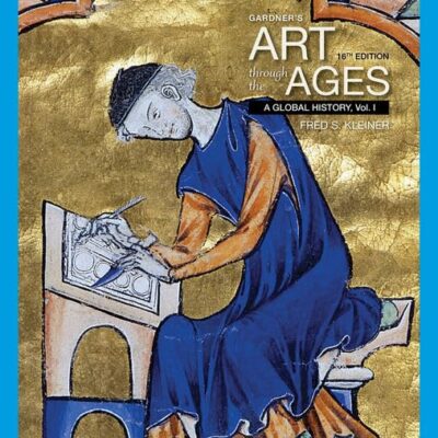 Gardner's Art Through the Ages: A Global History, Volume I: 1