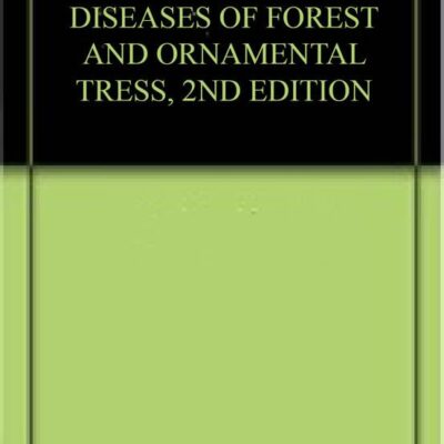 DISEASES OF FOREST AND ORNAMENTAL TRESS, 2ND EDITION