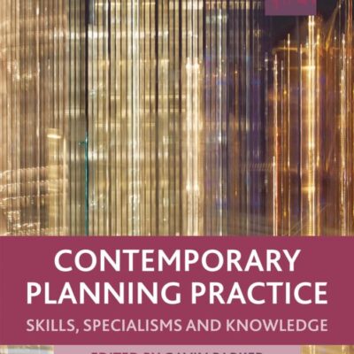 CONTEMPORARY PLANNING PRACTICE: SKILLS, SPECIALISMS AND KNOWLEDGE: 16 (Planning, Environment, Cities)