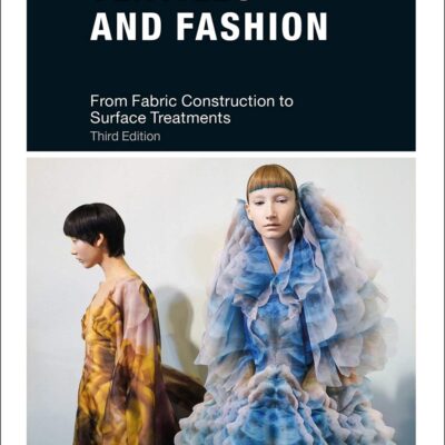 Textiles and Fashion: From Fabric Construction to Surface Treatments