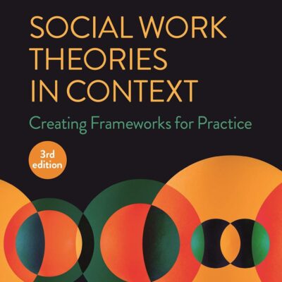 SOCIAL WORK THEORIES IN CONTEXT