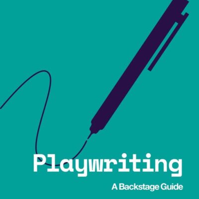 Playwriting: A Backstage Guide (National Theatre Backstage Guides)