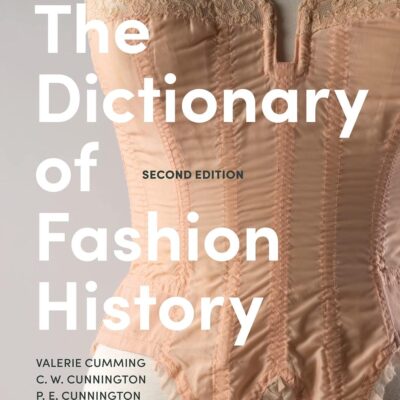 DICTIONARY OF FASHION HISTORY