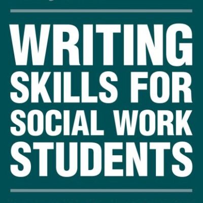 WRITING SKILLS FOR SOCIAL WORK STUDENTS: 112 (Bloomsbury Study Skills)