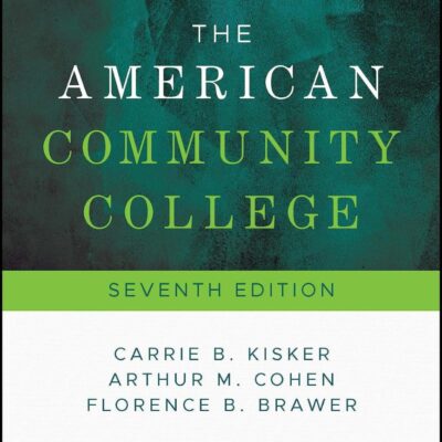 The American Community College (Jossey Bass Higher and Adult Education)