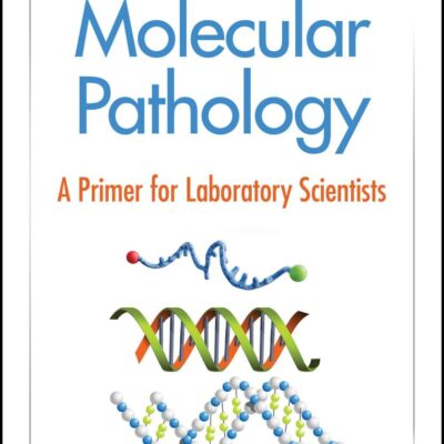 Molecular Pathology: A Primer for Laboratory Scientists