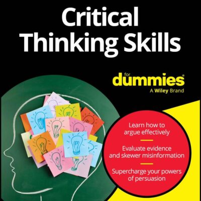 Critical Thinking Skills (For Dummies: Learning Made Easy)