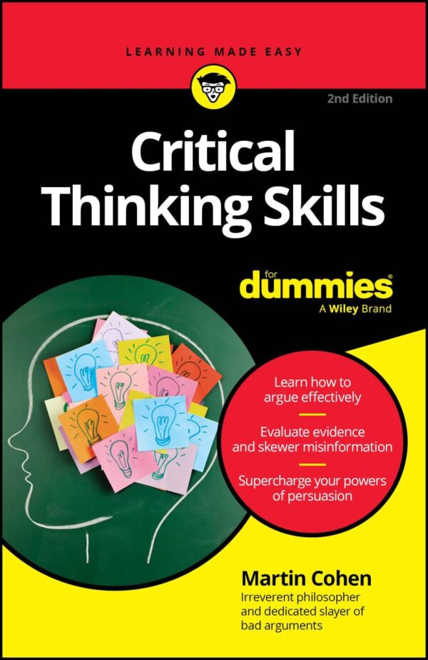 Critical Thinking Skills (For Dummies: Learning Made Easy)
