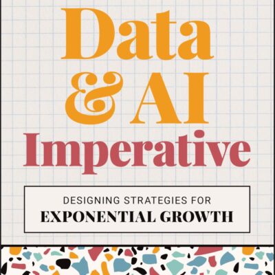 The Data & Ai Imperative: Designing Strategies for Exponential Growth