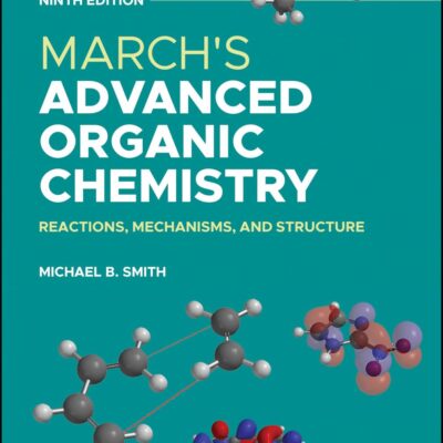 March's Advanced Organic Chemistry: Reactions, Mechanisms and Structure