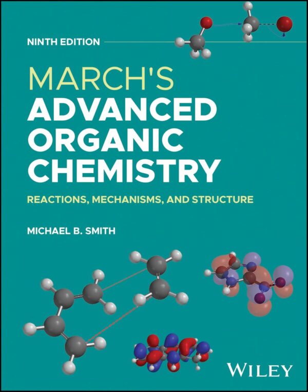 March's Advanced Organic Chemistry: Reactions, Mechanisms and Structure