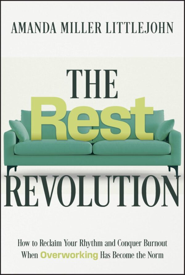 The Rest Revolution: The Art and Science of Doing Nothing, Well