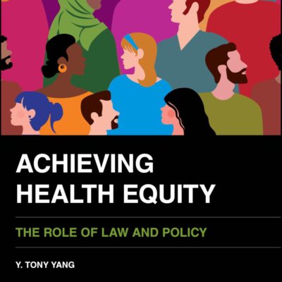 Achieving Health Equity: The Role of Law and Policy