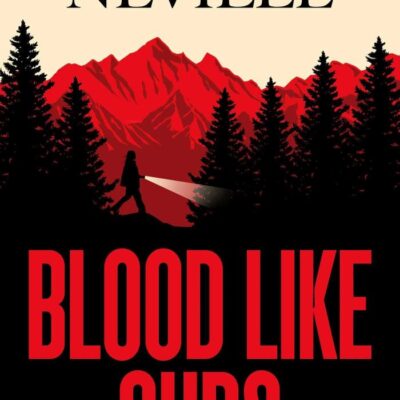 Blood Like Ours: 'Neville might well be Stephen King's rightful heir' WILL DEAN