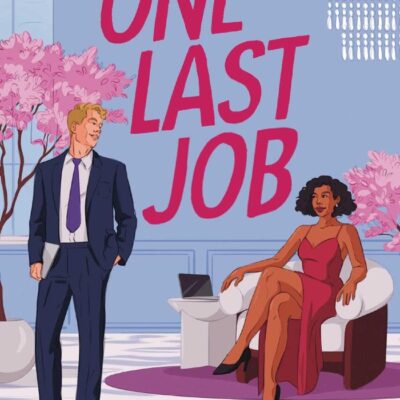 One Last Job A swoony and steamy workplace romance