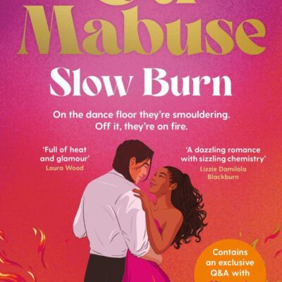 Slow Burn: The highly anticipated, unputdownable debut novel from Oti Mabuse