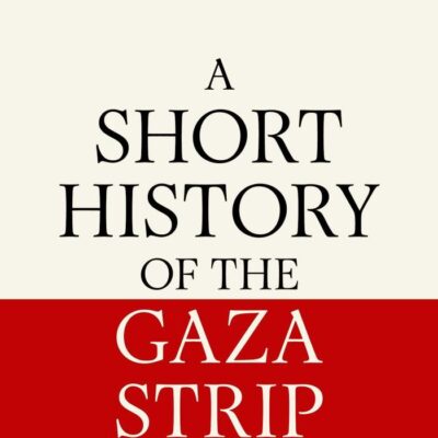 A Short History of the Gaza Strip